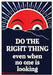 Do The Right Thing Even When No One Is Looking. Ephemera Refrigerator Magnet Fridge Magnet 