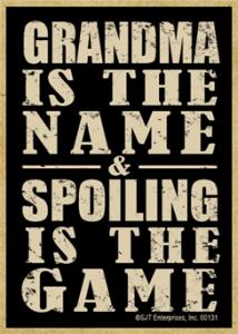 Grandma Is The Name & Spoiling Is The Game Wood Magnet Wood Magnet 
