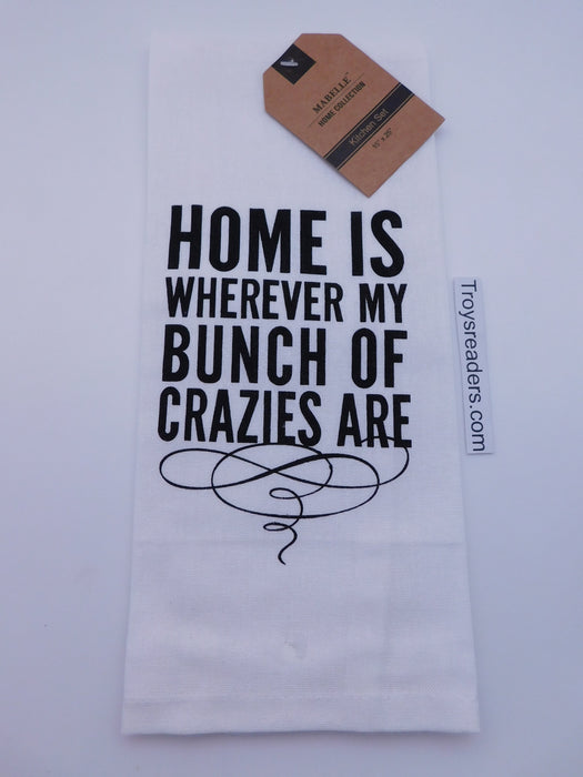 Home Is Where My Bunch Of Crazies Are Dish Towel Dish Towel 