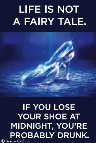 Life Is Not A Fairy Tale. If You Lose Your Shoe At Midnight, You're Probably Drunk. Ephemera Refrigerator Magnet Fridge Magnet 