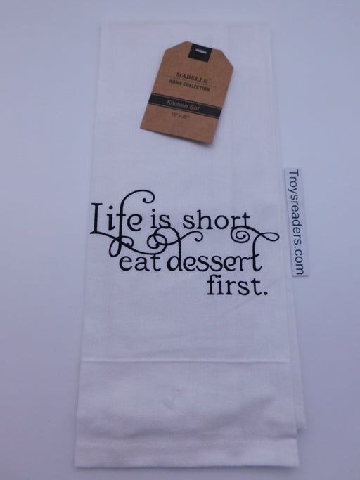 Life Is Short, Eat Dessert First. Dish Towel Dish Towel 