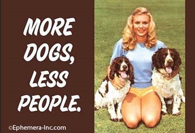 More Dogs, Less People. Ephemera Refrigerator Magnet Fridge Magnet 
