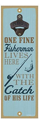 One Fine Fisherman Lives Here With The Catch Of His Life Bottle Opener Plaque Bottle Opener Plaque 