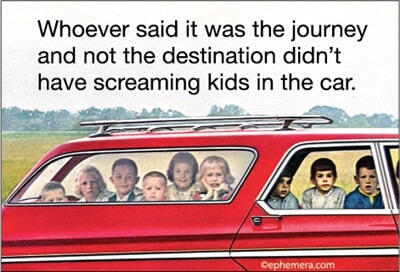 Whoever said it was the journey and not the destination didn't have screaming kids in the car. Ephemera Refrigerator Magnet Fridge Magnet 