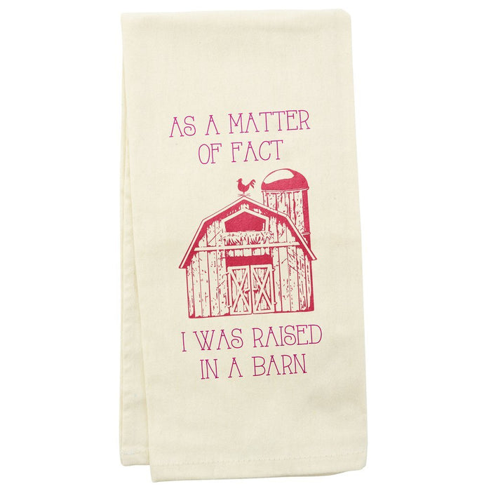 Wit! Tea Towel As A Matter Of Fact I Was Raised In A Barn Dish Towel 