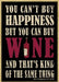You Can't Buy Happiness But You Can Buy Wine And That's Kind Of The Same Thing Wood Magnet Wood Magnet 